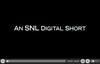 SNL Digital Short